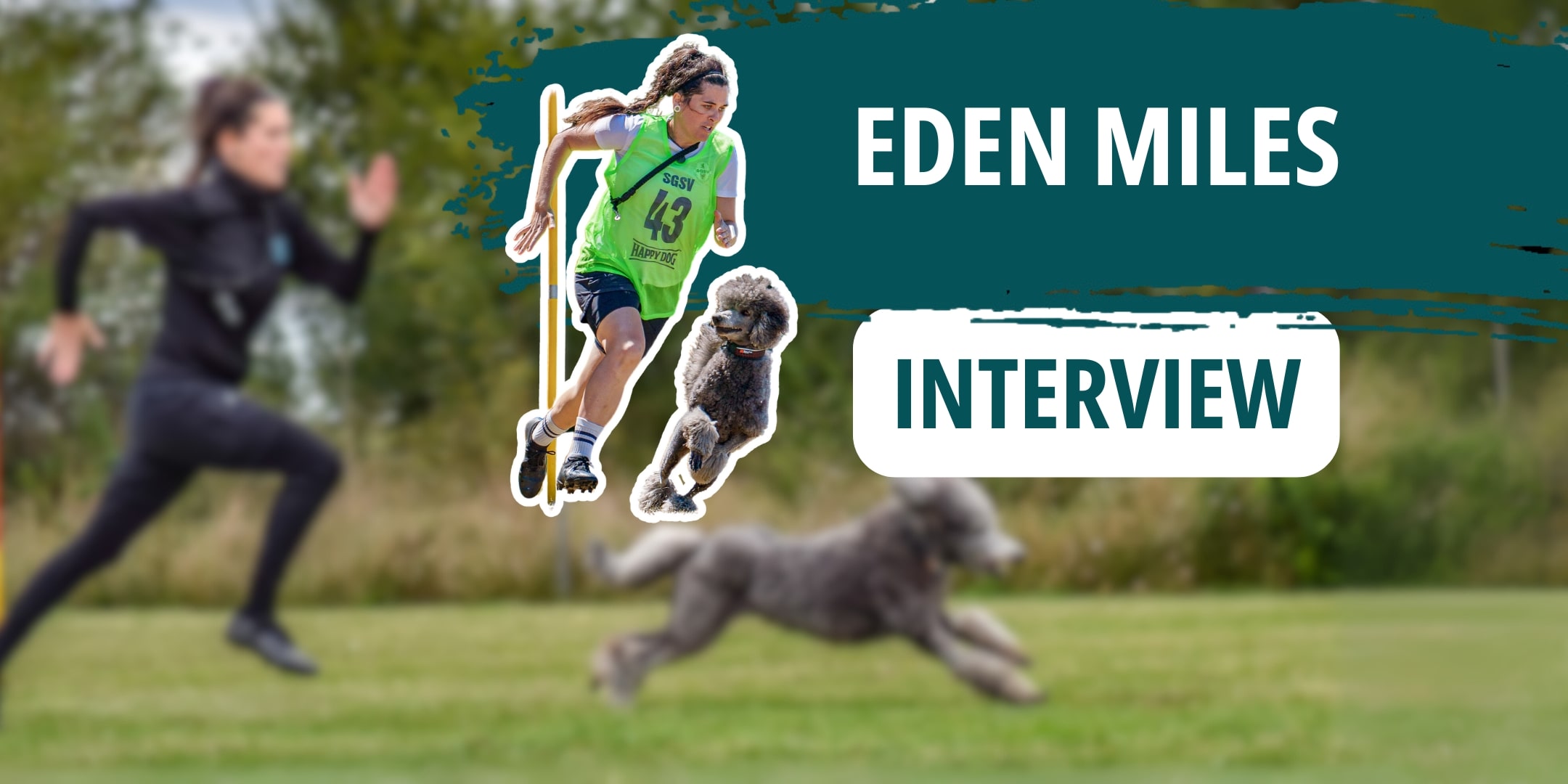 Der Header zeigt Eden Miles und ihren Sportpudel Hantawee beim Turnierhundesport. Die Überschrift des Headers lautet: Eden Miles Interview.